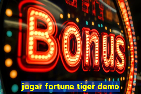 jogar fortune tiger demo